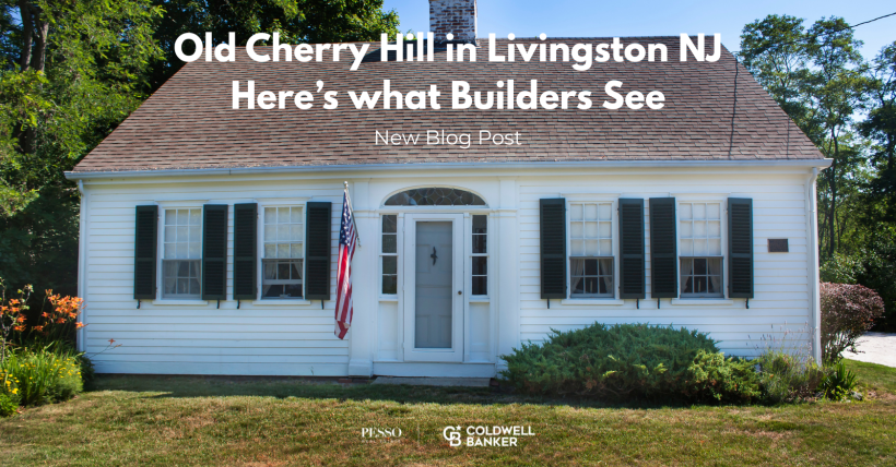 Old Cherry Hill in Livingston NJ and what builders see